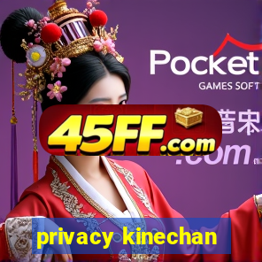 privacy kinechan